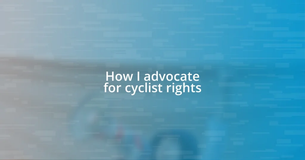 How I advocate for cyclist rights