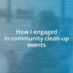 How I engaged in community clean-up events