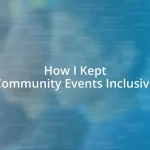 How I Kept Community Events Inclusive