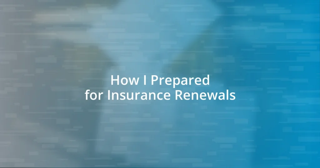 How I Prepared for Insurance Renewals