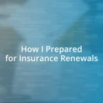 How I Prepared for Insurance Renewals