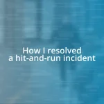 How I resolved a hit-and-run incident