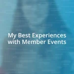 My Best Experiences with Member Events