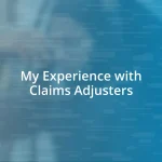 My Experience with Claims Adjusters