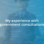 My experience with government consultations