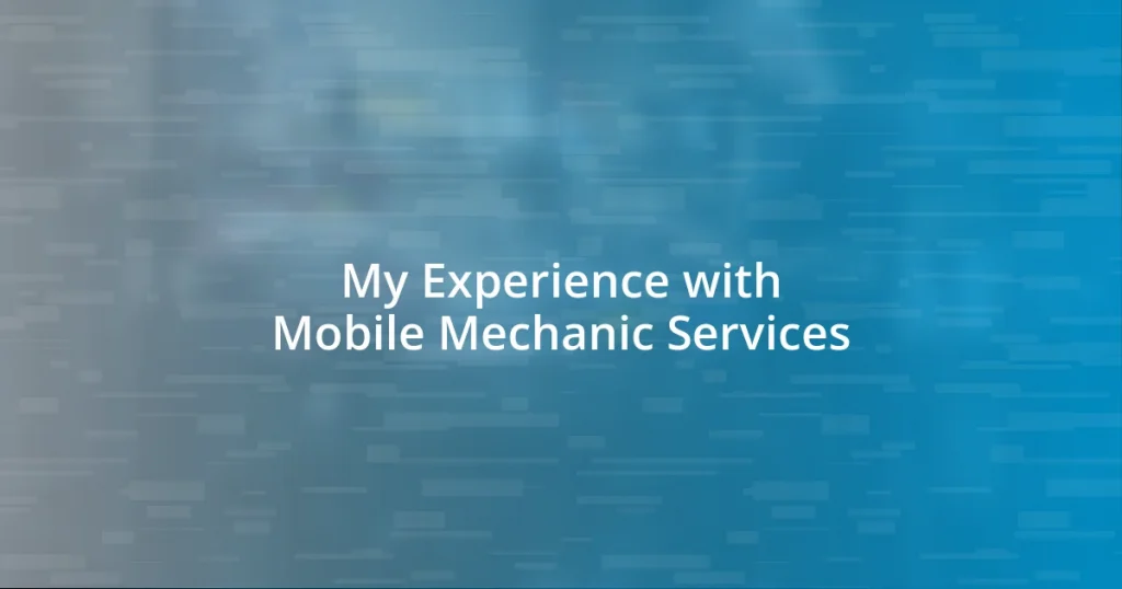 My Experience with Mobile Mechanic Services