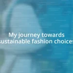 My journey towards sustainable fashion choices