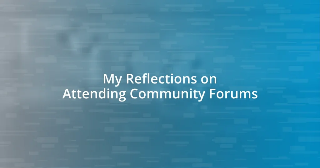 My Reflections on Attending Community Forums