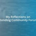 My Reflections on Attending Community Forums