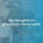 My thoughts on grassroots movements