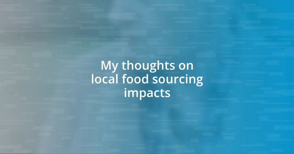 My thoughts on local food sourcing impacts