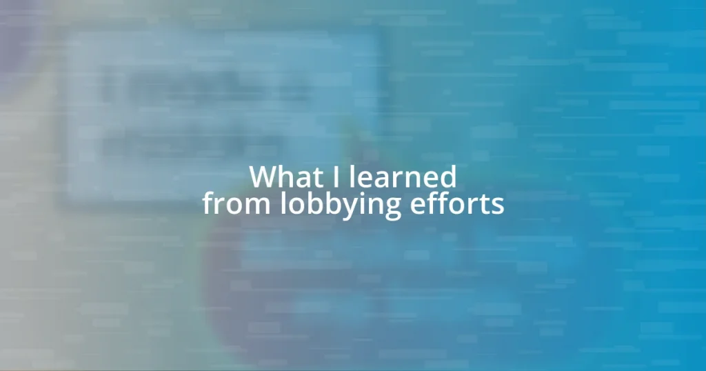 What I learned from lobbying efforts