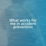 What works for me in accident prevention