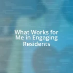 What Works for Me in Engaging Residents