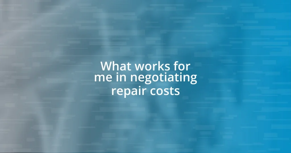 What works for me in negotiating repair costs