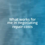 What works for me in negotiating repair costs