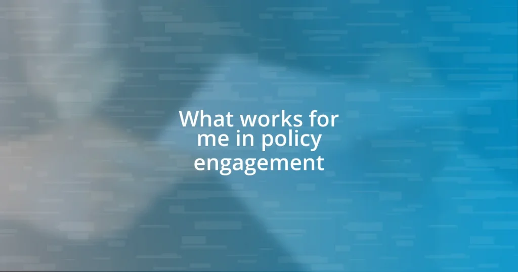 What works for me in policy engagement