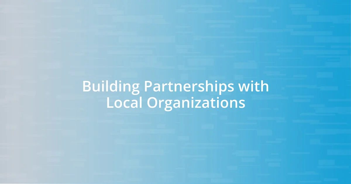 Building Partnerships with Local Organizations