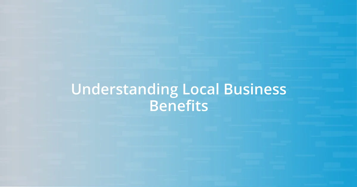 Understanding Local Business Benefits