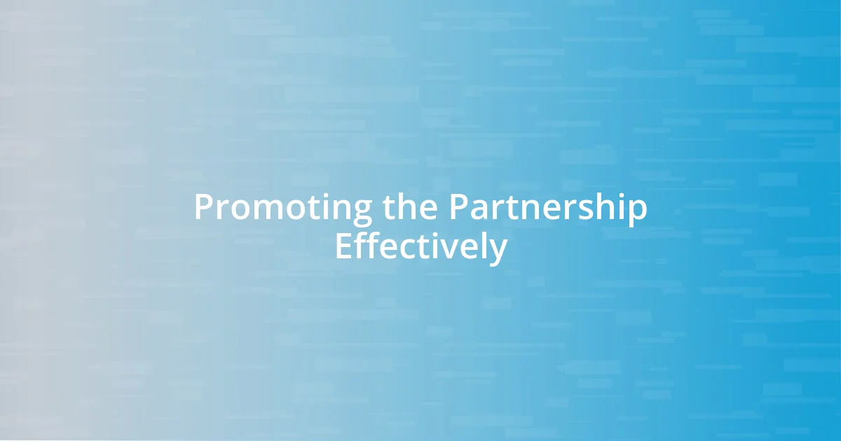 Promoting the Partnership Effectively