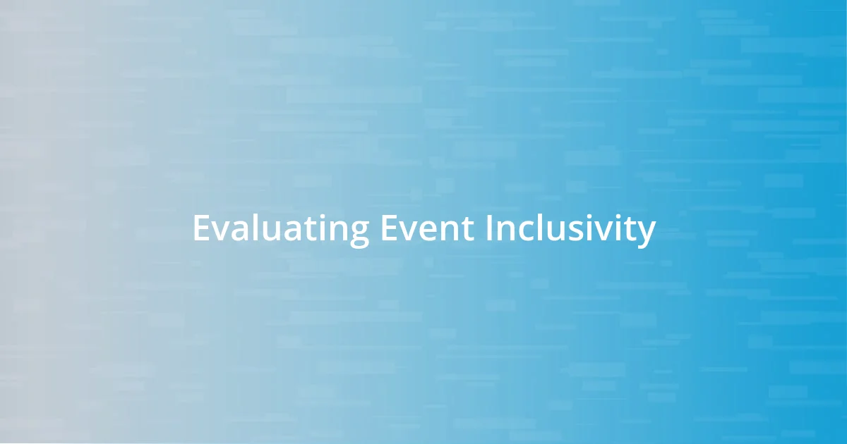 Evaluating Event Inclusivity