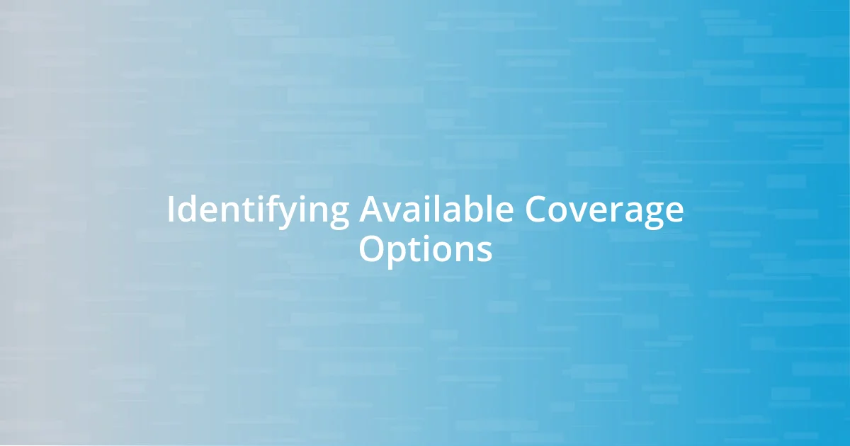 Identifying Available Coverage Options