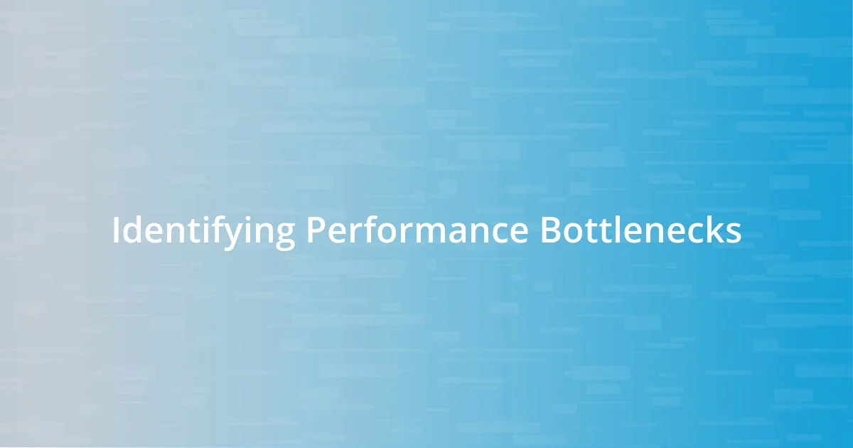 Identifying Performance Bottlenecks