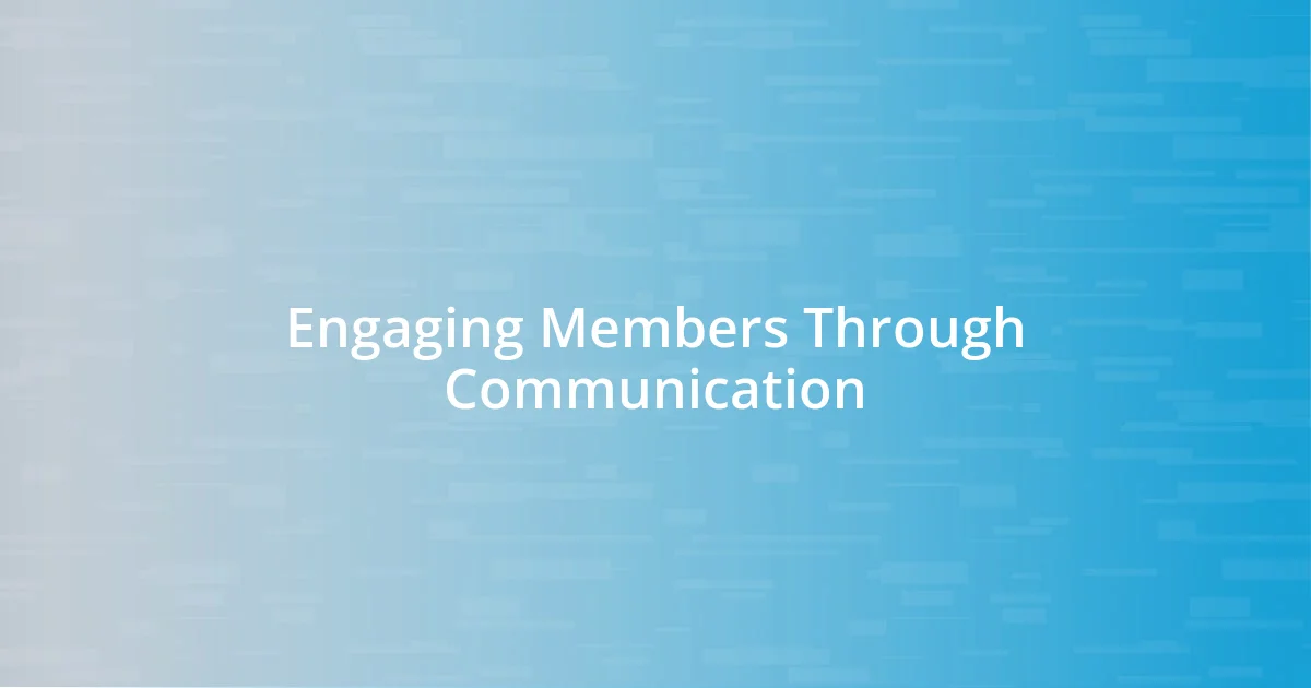 Engaging Members Through Communication