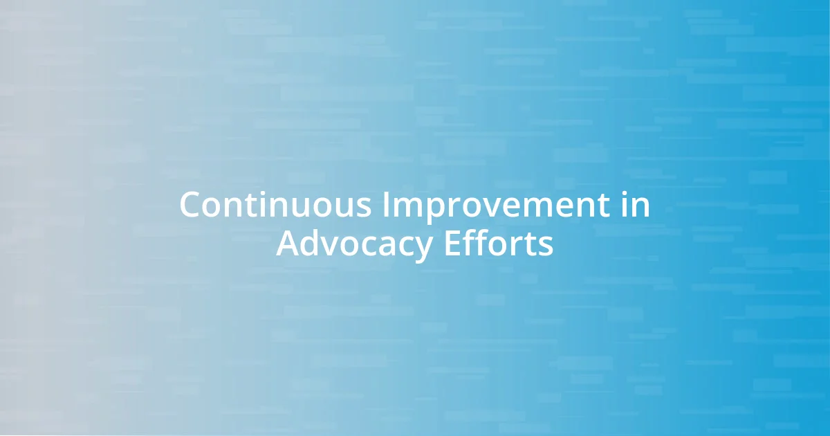 Continuous Improvement in Advocacy Efforts