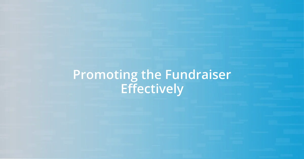 Promoting the Fundraiser Effectively