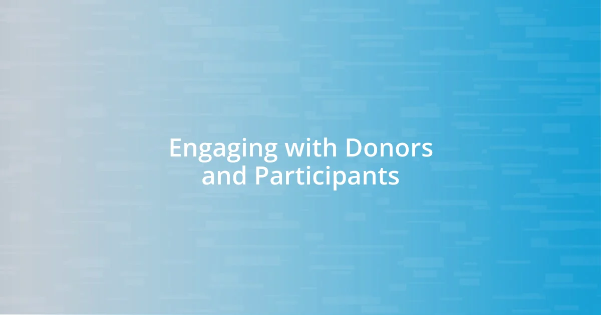 Engaging with Donors and Participants