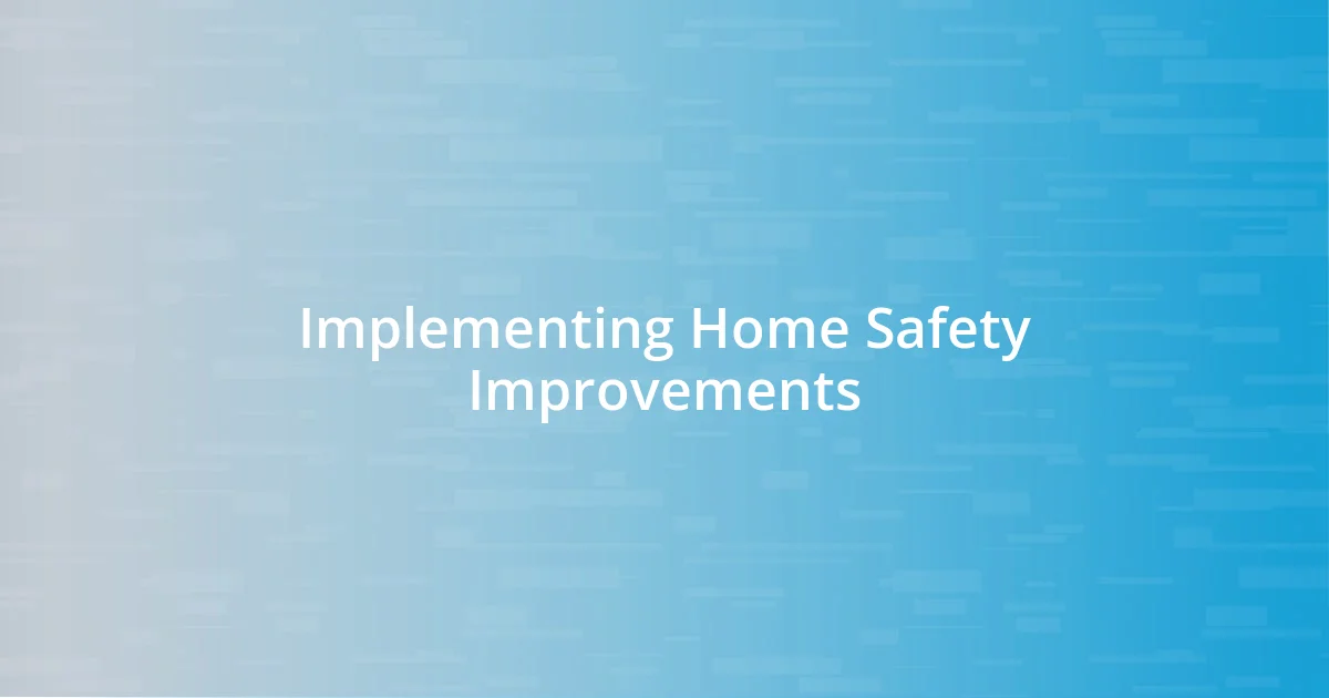 Implementing Home Safety Improvements