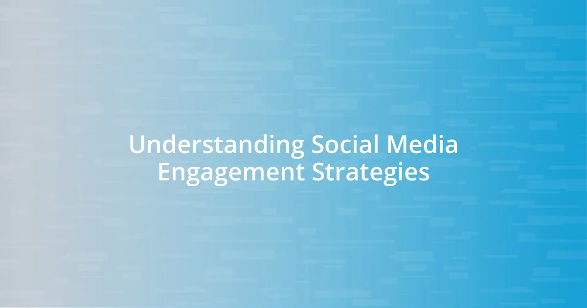 Understanding Social Media Engagement Strategies