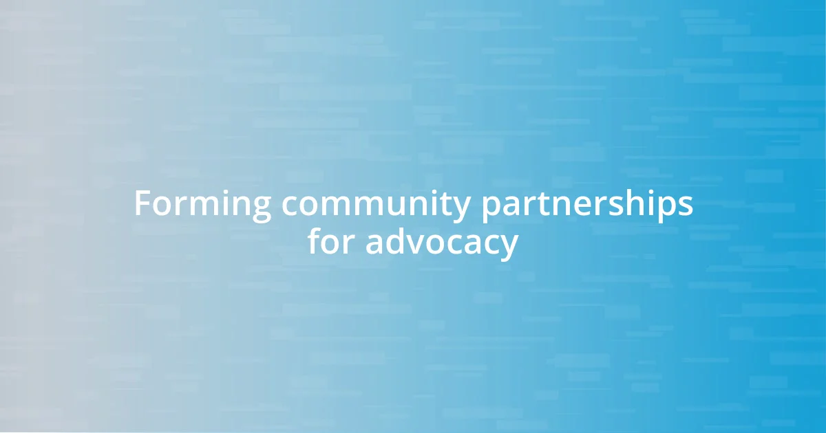 Forming community partnerships for advocacy