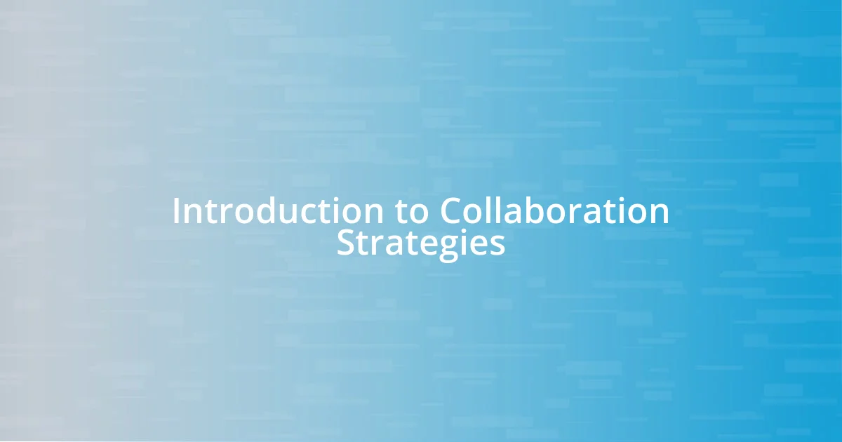 Introduction to Collaboration Strategies