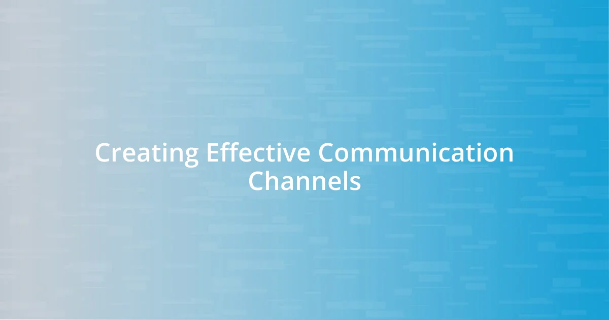 Creating Effective Communication Channels