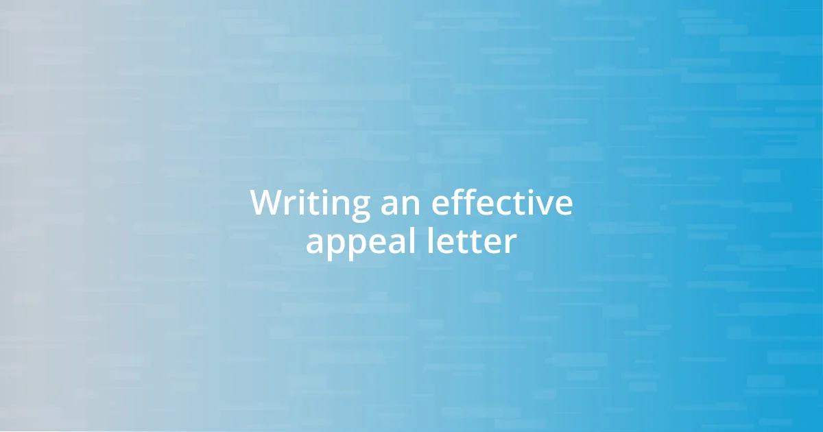 Writing an effective appeal letter