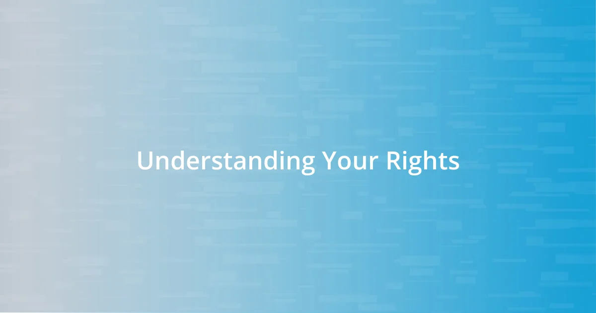 Understanding Your Rights