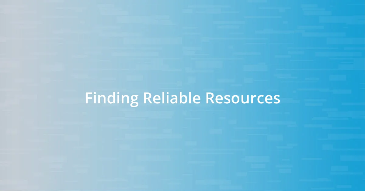 Finding Reliable Resources