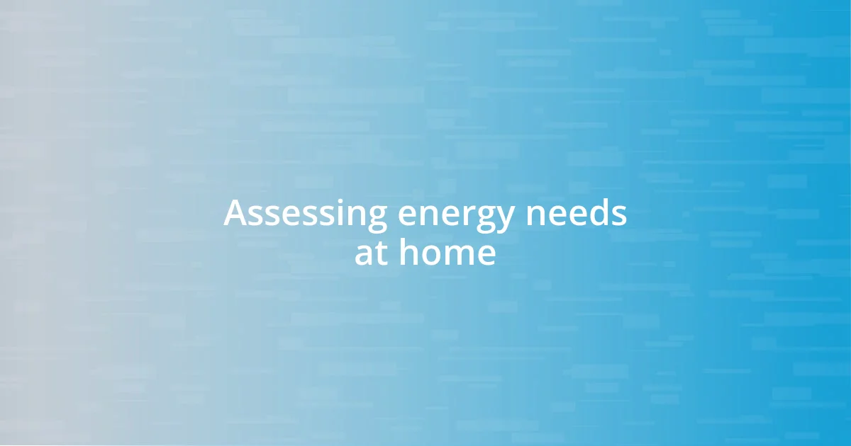 Assessing energy needs at home