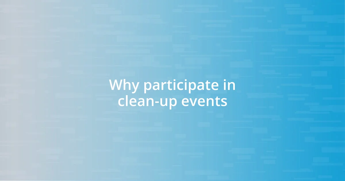 Why participate in clean-up events