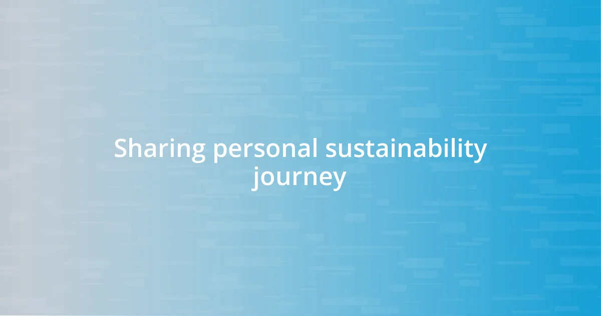 Sharing personal sustainability journey