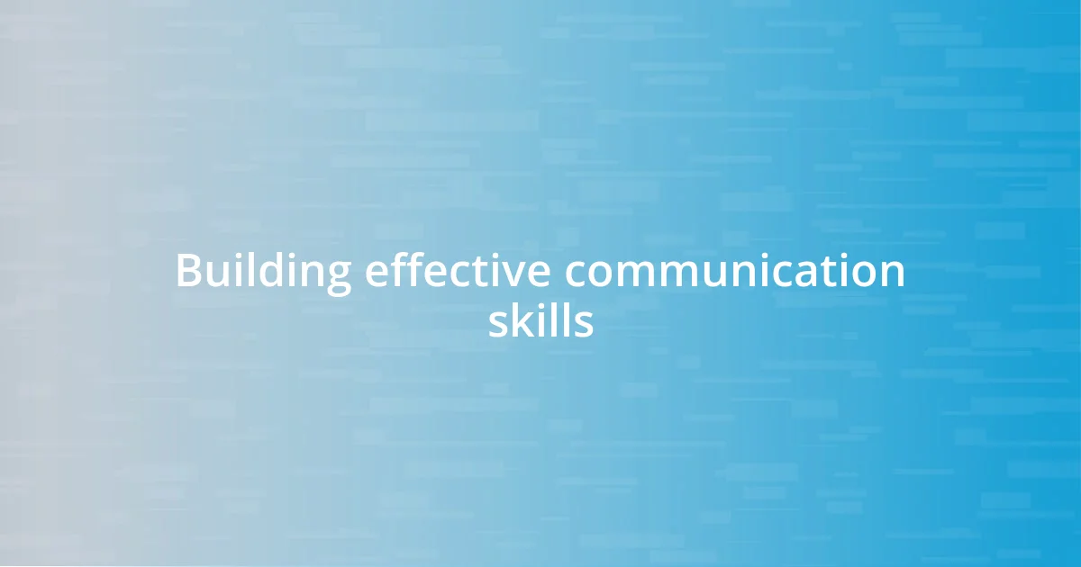 Building effective communication skills