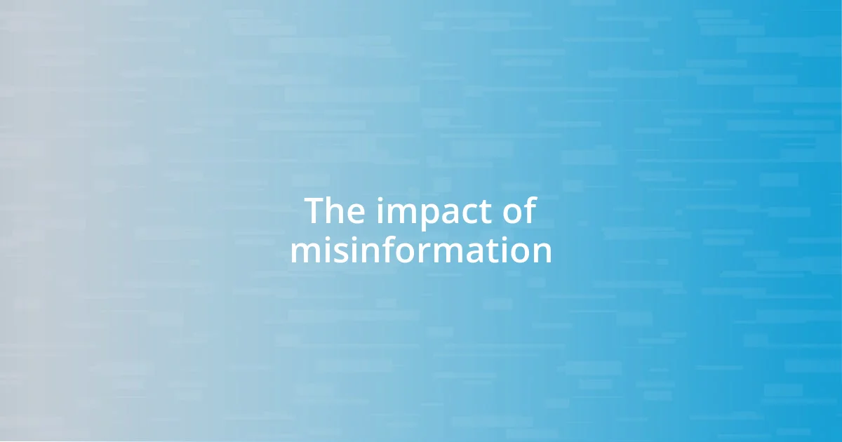 The impact of misinformation