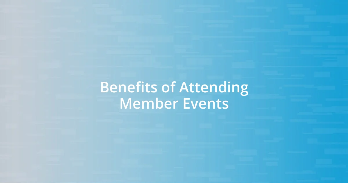 Benefits of Attending Member Events