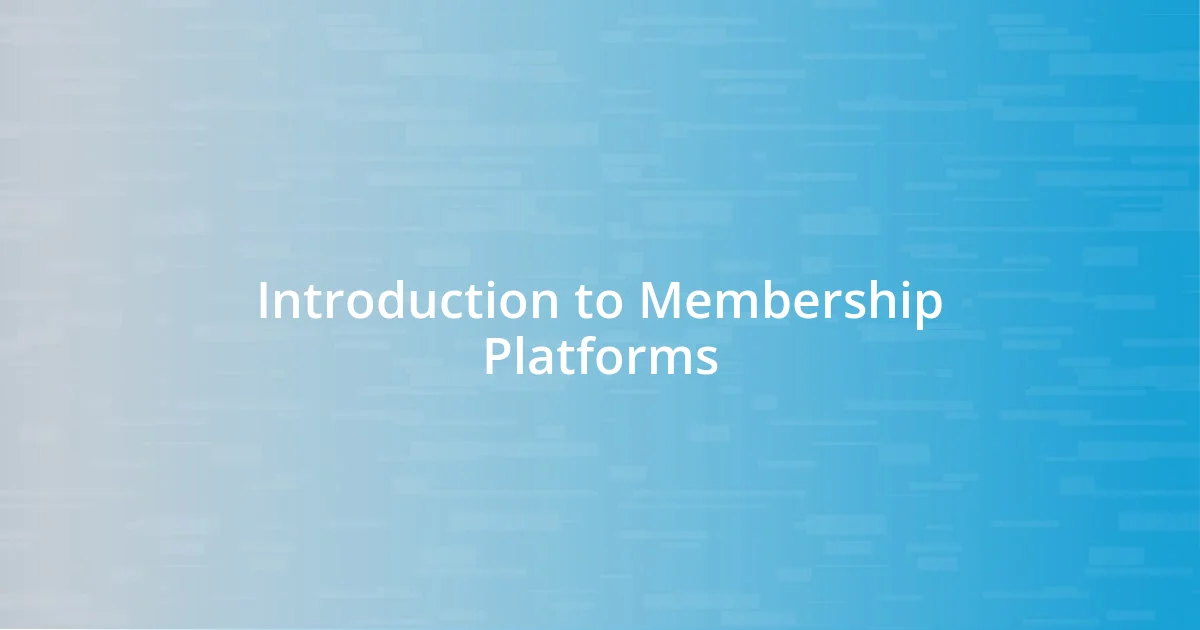 Introduction to Membership Platforms