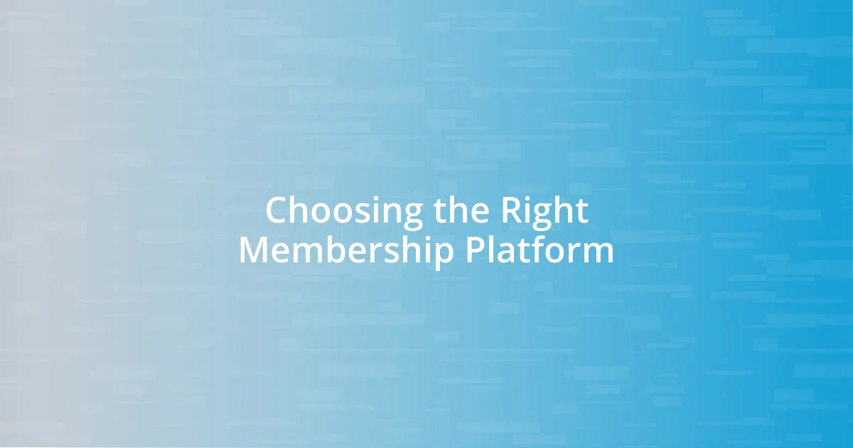 Choosing the Right Membership Platform