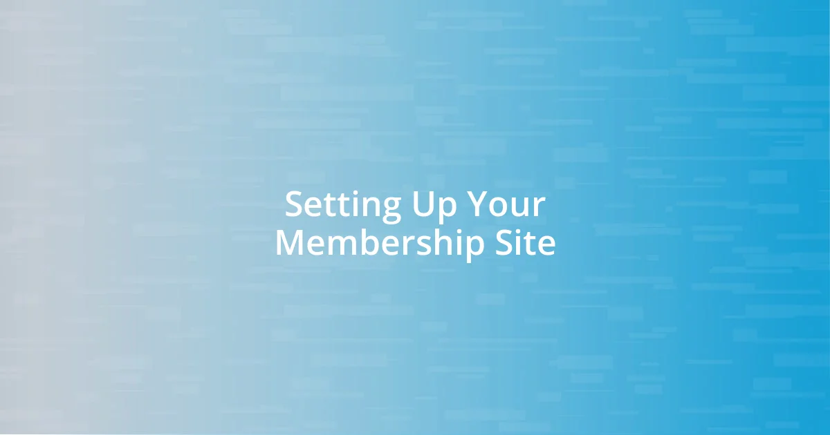 Setting Up Your Membership Site