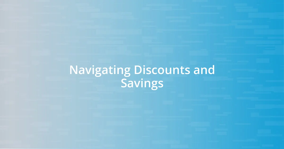 Navigating Discounts and Savings