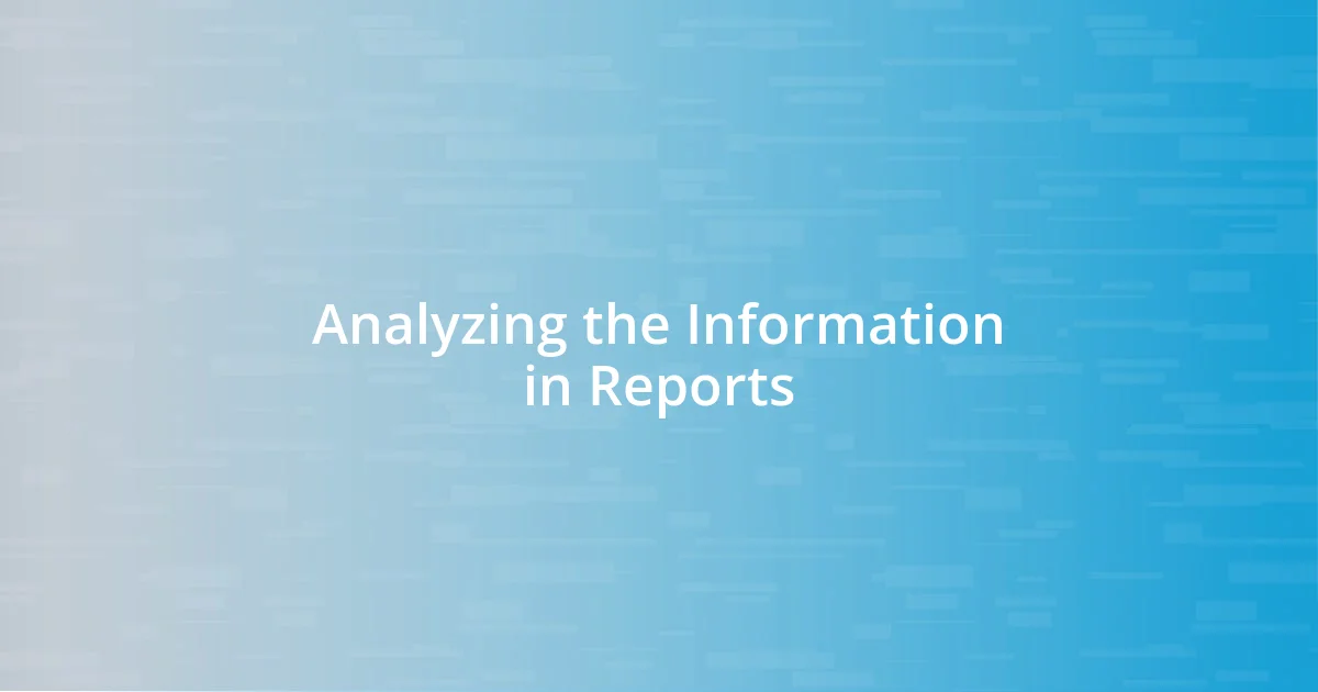 Analyzing the Information in Reports